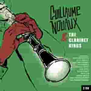 Guillaume Nouaux & the Clarinet Kings
