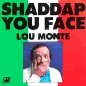 Shaddap You Face