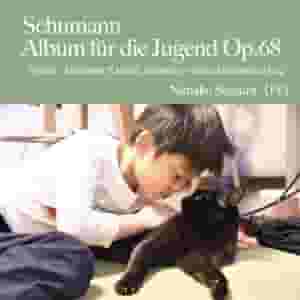 Schumann: Album fur die Jugend Op. 68