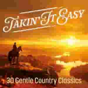 Takin It Easy: 30 Gentle Country Classics