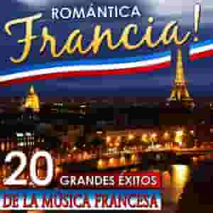 Romántica Francia!! 20 Grandes Éxitos de la Música Francesa