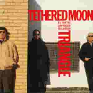 TETHERED MOON / TRIANGLE
