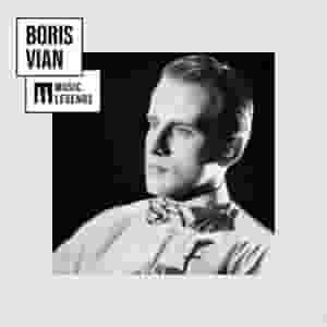 Music Legends Boris Vian : Le poete de Saint-Germain-des-Pres (Best of, jazz, chanson francaise)