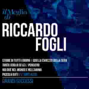 Il Meglio Di Riccardo Fogli: Grandi Successi