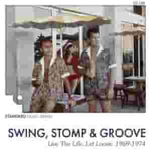 Swings, Grooves & Stomps - Live The Life, Let Loose: 1969-1974