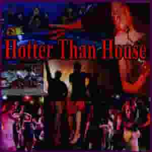 Hotter Than House