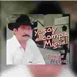 Yo Soy el Compa Miguel