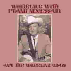 Wheeling with Frank Necessary and the Wheeling Grass