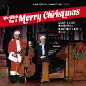 WE WISH YOU A MERRY CHRISTMAS - GARY KARR'S CHRISTMAS