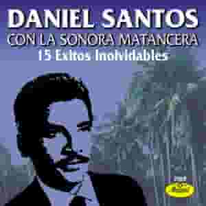 15 Éxitos Inolvidables De Daniel Santos