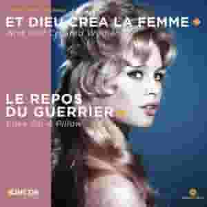 Et Dieu crea la femme & le repos du guerrier : bandes originales des films