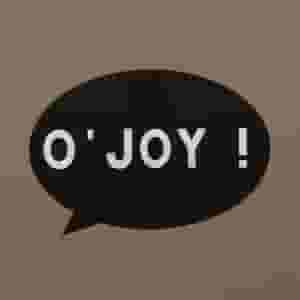 O' JOY !