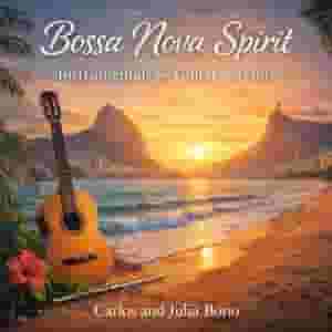 Bossa Nova Spirit: Instrumentals for Guitar and Flute