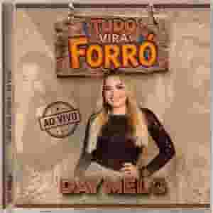 Tudo Vira Forro (Ao Vivo) Day melo