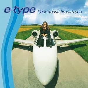 I Just Wanna Be With You