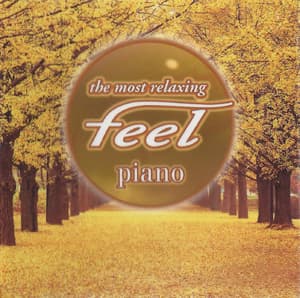 ~the Most Relaxing~feel Piano