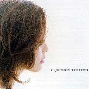 A Girl Meets Bossa Nova 2