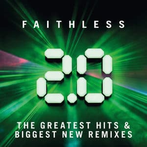 Faithless 2.0 (The Greatest Hits & Biggest New Remixes)
