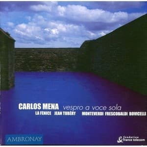 Vespro A Voce Sola - Carlos Mena - La Fenice - Tubery
