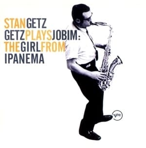 Getz plays Jobim - The Girl from Ipanema