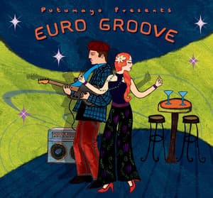 Putumayo Presents: Euro Groove
