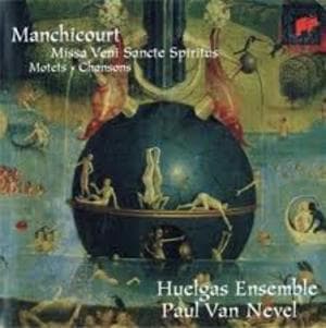 Manchicourt: Missa Veni Sancte Spiritus - Motets; Chansons
