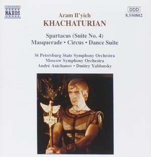 Khachaturian- Spartacus (suite No. 4); Maquerade; Circus; Dance Suite