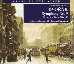 An Introduction To Dvorak Symphony No.9 From The New World