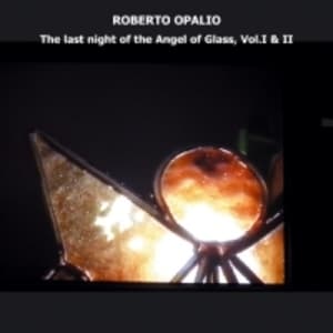 The Last Night Of The Angel Of Glass, Vol. I & II