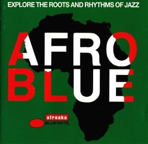 Afro Blue (explore The Roots And Rhythms Of Jazz)