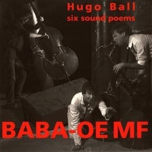 Hugo Ball - Six Sound Poems