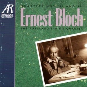 Bloch - Quartets Nos. II & III