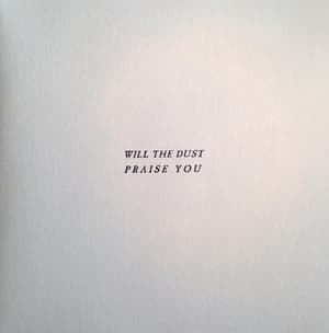 Will The Dust Praise You