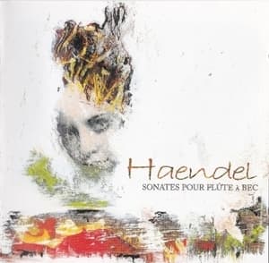 Handel - Sonates Pour Flute A Bec Et Basse Continue