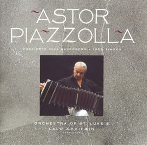 Piazzolla - Concierto Para Bandoneon, Tres Tangos