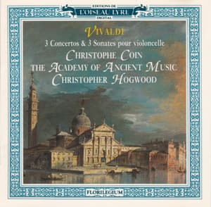 3 Cello Concertos & 3 Cello Sonatas - Ch.Coin (vcl), Academy of Ancient Music (Ch.Hogwood)