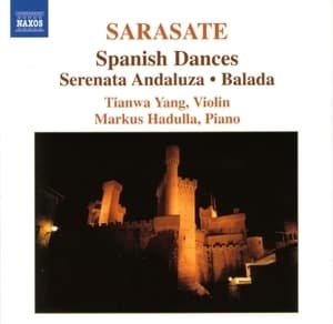 Sarasate – Music For Violin & Piano, Vol. 1 – Tianwa Yang & Markus Hadulla