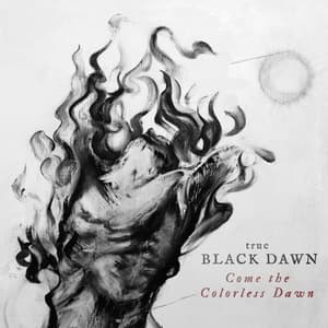 Come The Colorless Dawn