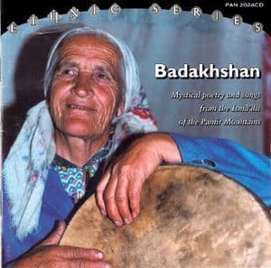 Badakhshan - Mystical Poetry & Songs From The Isma'ilis Of The Pamir Mountains