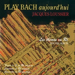 Play Bach  Aujourd'hui - Les Themes En Re