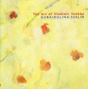 The Art Of Vladimir Tonkha (Gubaidulina - Suslin) 