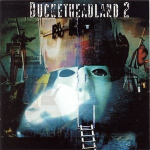 Bucketheadland 2