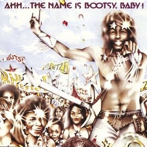Ahh...The Name Is Bootsy, Baby! (Remastered 2014)