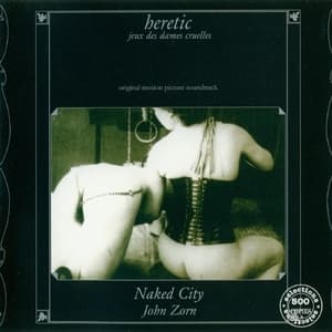 Naked City: Heretic - Jeux Des Dames Cruelles