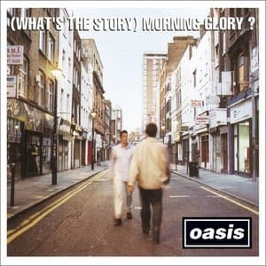 (What's The Story) Morning Glory?