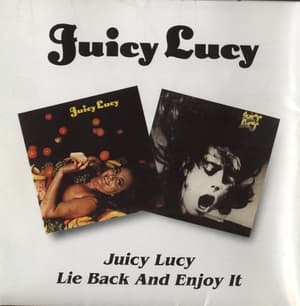 Juicy Lucy / Lie Back And Enjoy It
