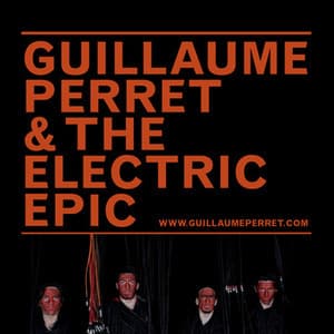Guillaume Perret & The Electric Epic