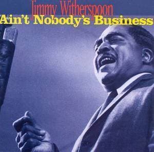 Ain't Nobody's Business