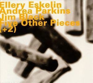 Five Other Pieces (+2)