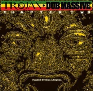Trojan Dub Massive Chapter 2 (Placed By Bill Laswell)